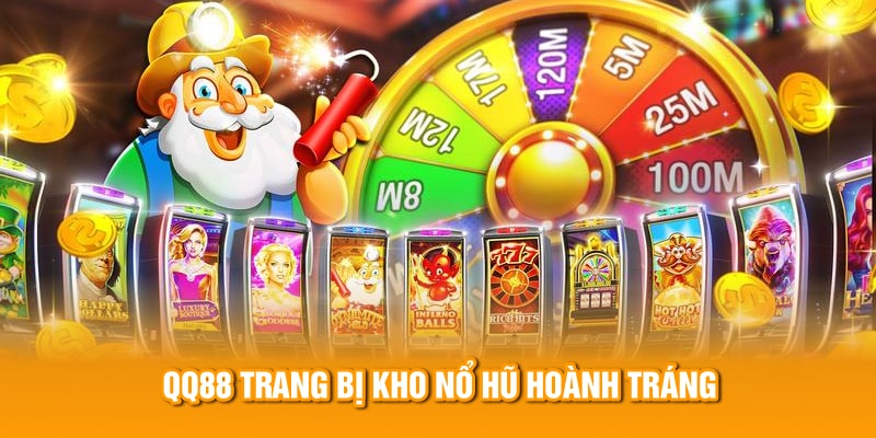 QQ88 trang bị kho nổ hũ hoành tráng